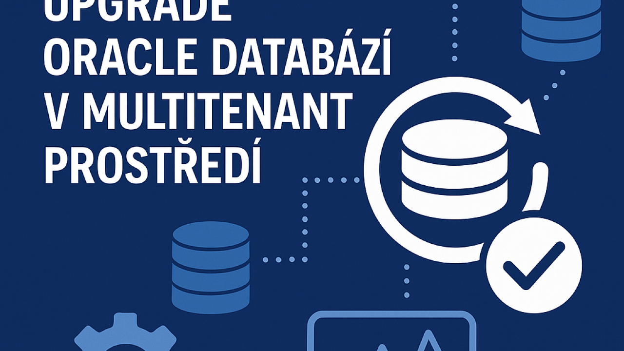 Zero-downtime upgrade Oracle databází v multitenant prostředí: co musíte vědět